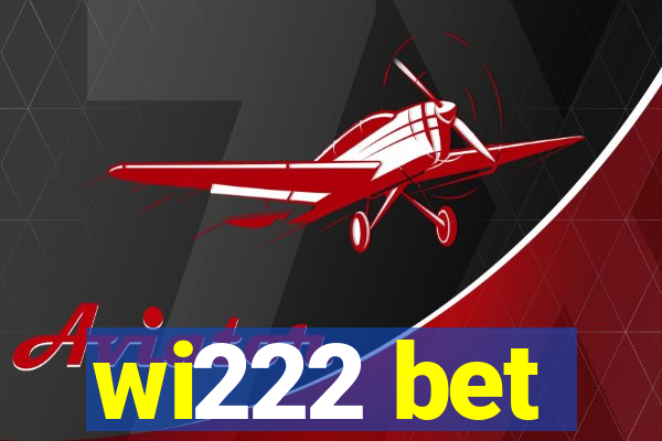 wi222 bet